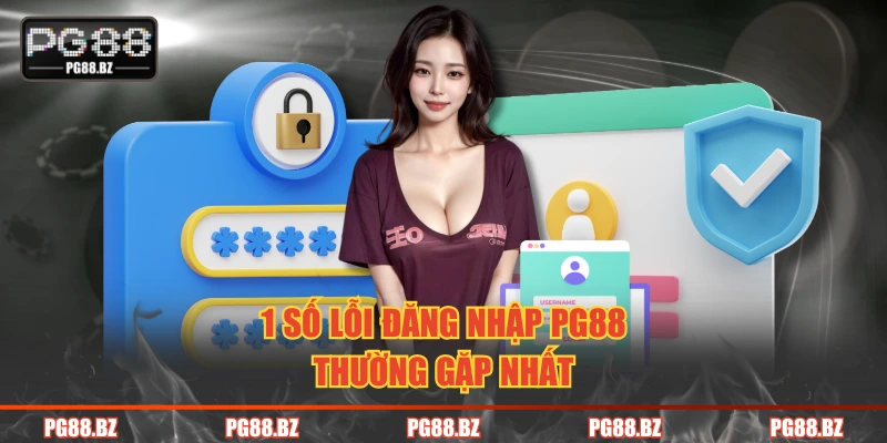 1 số lỗi đăng nhập PG88 thường gặp nhất
