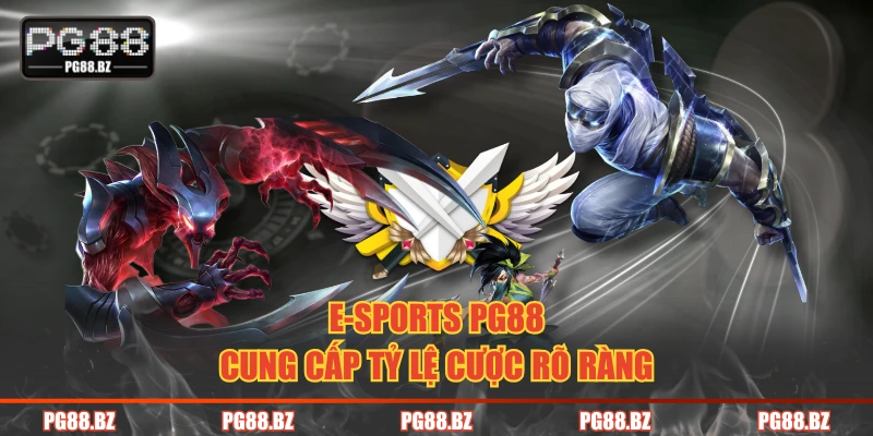 E-sports PG88 cung cấp tỷ lệ cược rõ ràng
