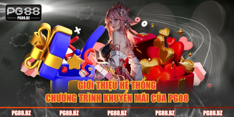 Giới thiệu hệ thống chương trình khuyến mãi của PG88