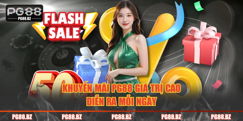 Khuyến mãi PG88 giá trị cao diễn ra mỗi ngày