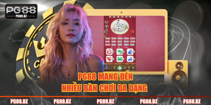 PG88 mang đến nhiều bàn chơi đa dạng 
